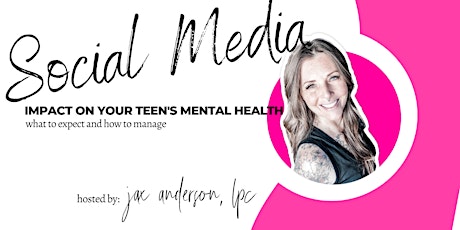 Social Media & Teen Mental Health - FREE event