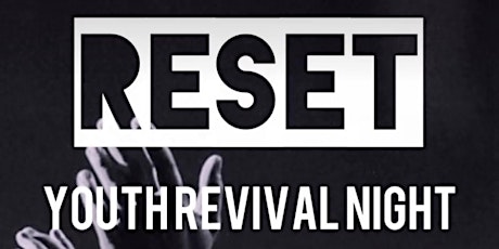 RESET Youth Revival Night