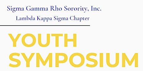 Youth Symposium- Sigma Gamma Rho Sorority, Inc.