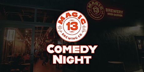 Primaire afbeelding van Magic 13 Brewing Comedy Night (Tuesday)