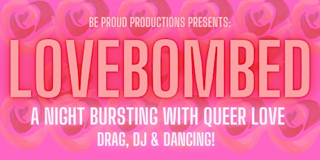 LOVEBOMBED: a valentine's drag spectacular