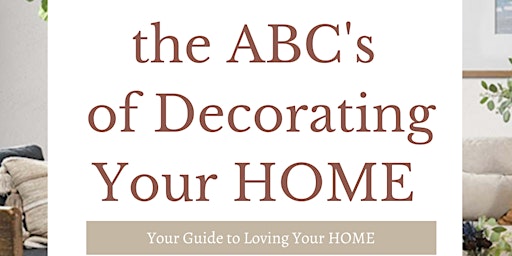 the ABC's  of Decorating Your HOME - a workshop with the Oakland HOME Store