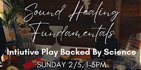 Sound Healing Fundamentals: Intuitive Play Backed By Science