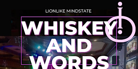 Whiskey and WORDS By LionLike MindState