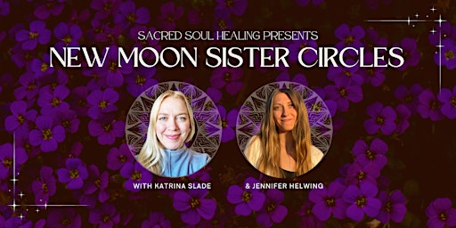 New Moon Circles with Sacred Soul Healing