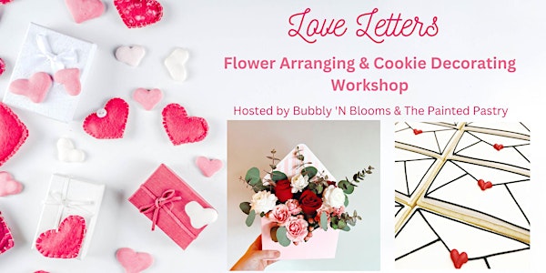 "Love Letters"  Flower Arranging & Cookie Decorating Workshop