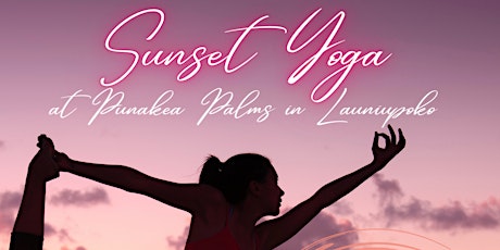 Sunset Yoga at Punakea Palms
