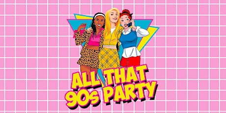 All That 90s Party : Jan 21st - Los Angeles  primärbild