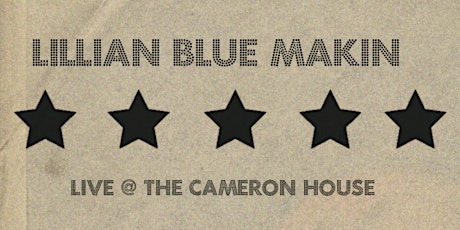 Lillian Blue Makin LIVE at The Cameron House