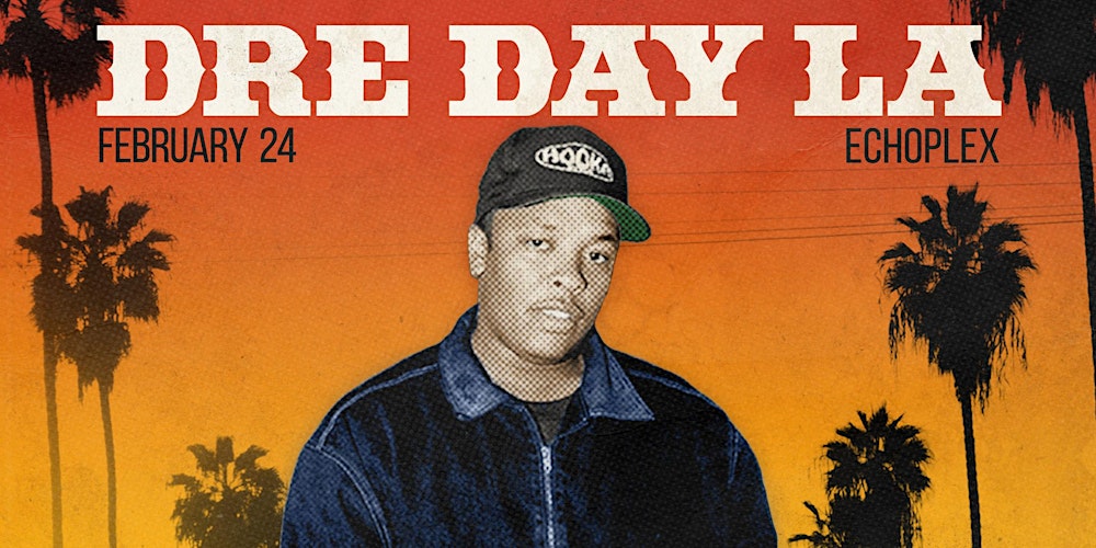 Dre Day LA 2023 @ Echoplex [FRI.2/24]