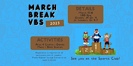 See you at the Sports Club-March Break VBS