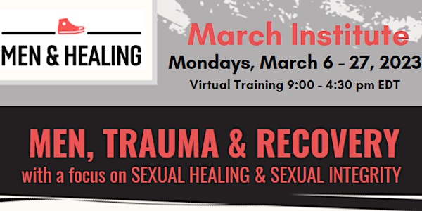 Men, Trauma & Recovery, with a focus on Sexual Healing and Sexual Integrity