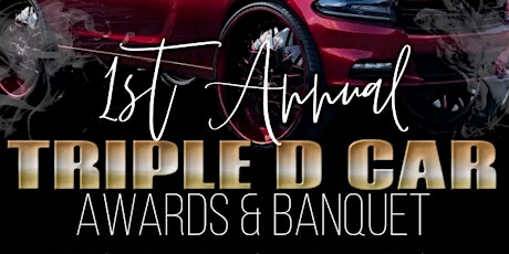 1st Annual Triple D Car Awards Banquet(Private)