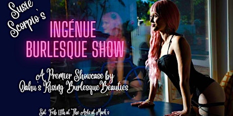 Susie Scorpio's Ingenue Burlesque Show