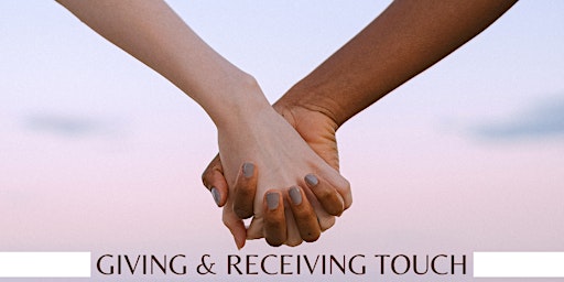 Giving and Receiving Touch