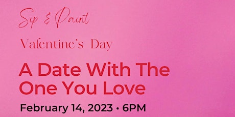 "A Date With The One You Love" Sip & Paint Valentine's Day Event 