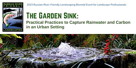 7th Biennial Russian River-Friendly Landscaping Event