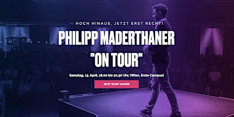 Philipp Maderthaner "On Tour" - Hoch hinaus, jetzt erst recht!