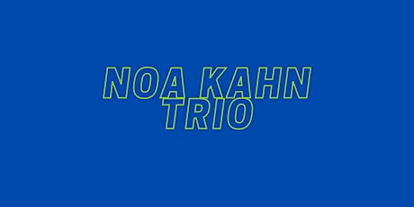 Noa Kahn Trio  בשבלול