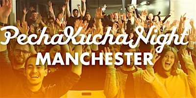 PechaKucha Night Manchester Vol. 38 - 'Food' primary image