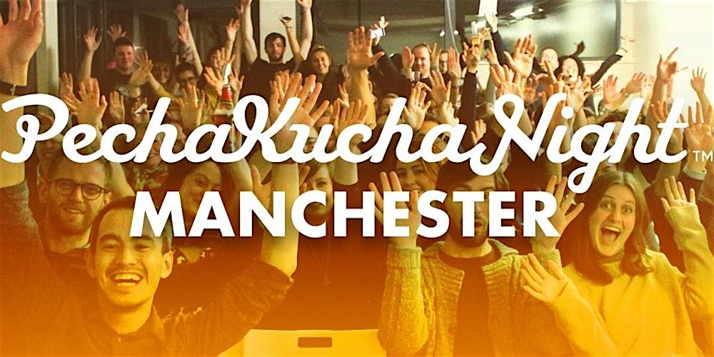 PechaKucha Night Manchester Vol. 36 - Birmingham