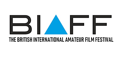 Hauptbild für BIAFF - The British International Amateur Film Festival 2024