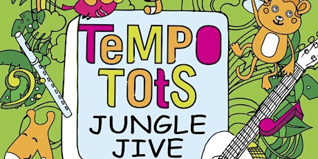 Jungle Jive with Tempo Tots - 10am session (18 months - 6 years) primary image