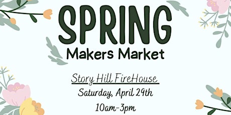 Spring Makers Market at Story Hill FireHouse