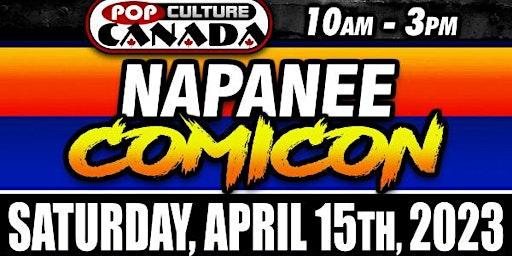 Napanee ComiCon : April 15th 2023  :  Comic Con