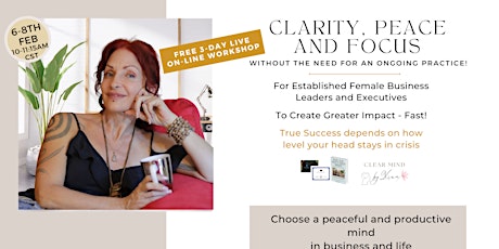 Clarity, Peace, Focus for Female Business Leaders and Executives WORKSHOP