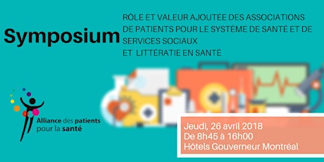 Symposium le rôle et valeur ajoutée des associations de patients pour le système de santé et de services sociaux et littératie en santé primary image