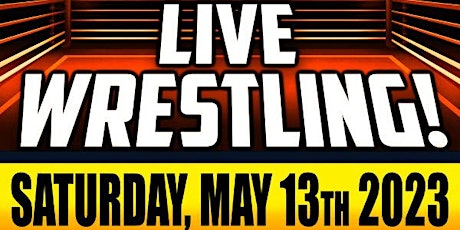 GCW :   ORANGEVILLE MAY 13TH : LIVE CHARITY WRESTLING EVENT