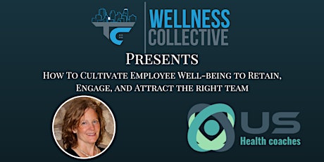 Cultivating Employee Wellness to Retain, Engage, and Attract the Right Team