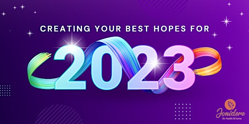 Creating Your Best Hopes For 2023!