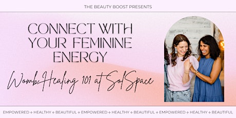 Connect with Your Feminine Energy: Womb Healing 101 at SolSpace