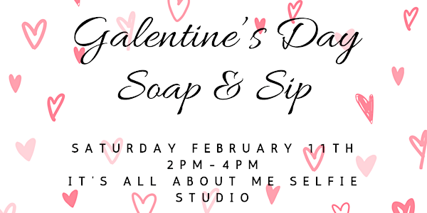 Galentine’s Day Soap and Sip