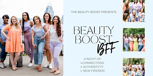 The Beauty Boost BFF:A Night of Authenticity, Connection, FUN + New Friends