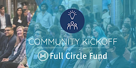 Image principale de Full Circle Fund Kickoff Event: Together, we will do more