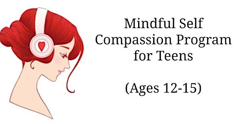 Online Mindful Self Compassion for Teens:  (Age 11-15) Fall 2023 primary image