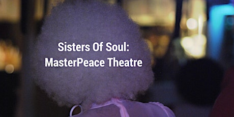 Sisters OF Soul: MasterPeace Theatre