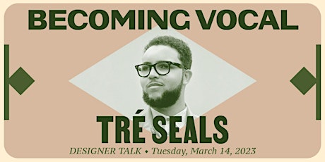 Becoming Vocal - Designer Talk with Tré Seals