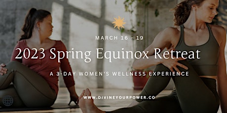 2023 Spring Equinox  - Women's Wellness Retreat