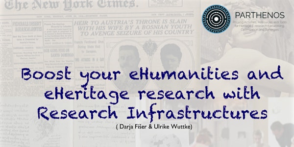 PARTHENOS Webinar “Boost your eHumanities and eHeritage research with Resea...