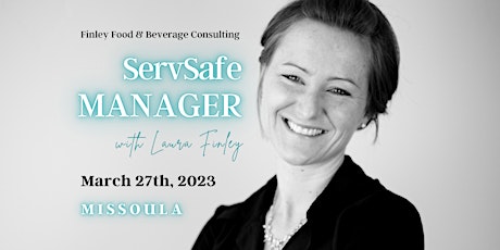 ServSafe Manager Training - Missoula, Montana - March 27th, 2023.