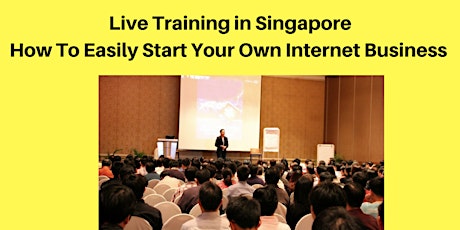 How To Easily Start Your Own Internet Business (Free Live Training) primary image