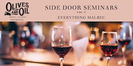 Side Door Seminars Presents: Vol V Everything Malbec