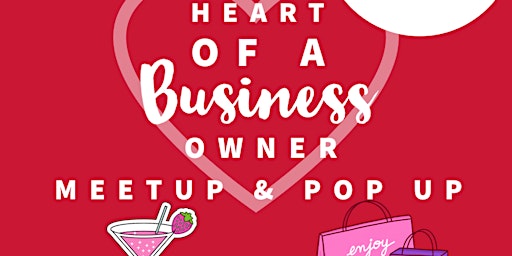 Heart of a Business Owner Meet Up & Pop UP