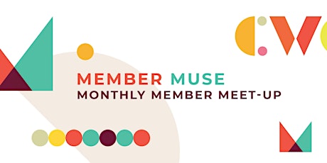 Imagen principal de CWC - Member Muse - Monthly Member Meet Up