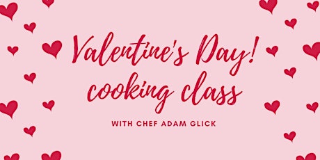 Valentine's Day Cooking Class with Chef Adam