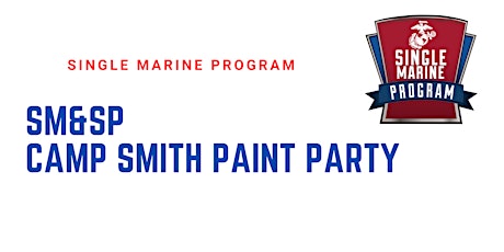 SM&SP Camp Smith Paint Party Volunteer Opportunity